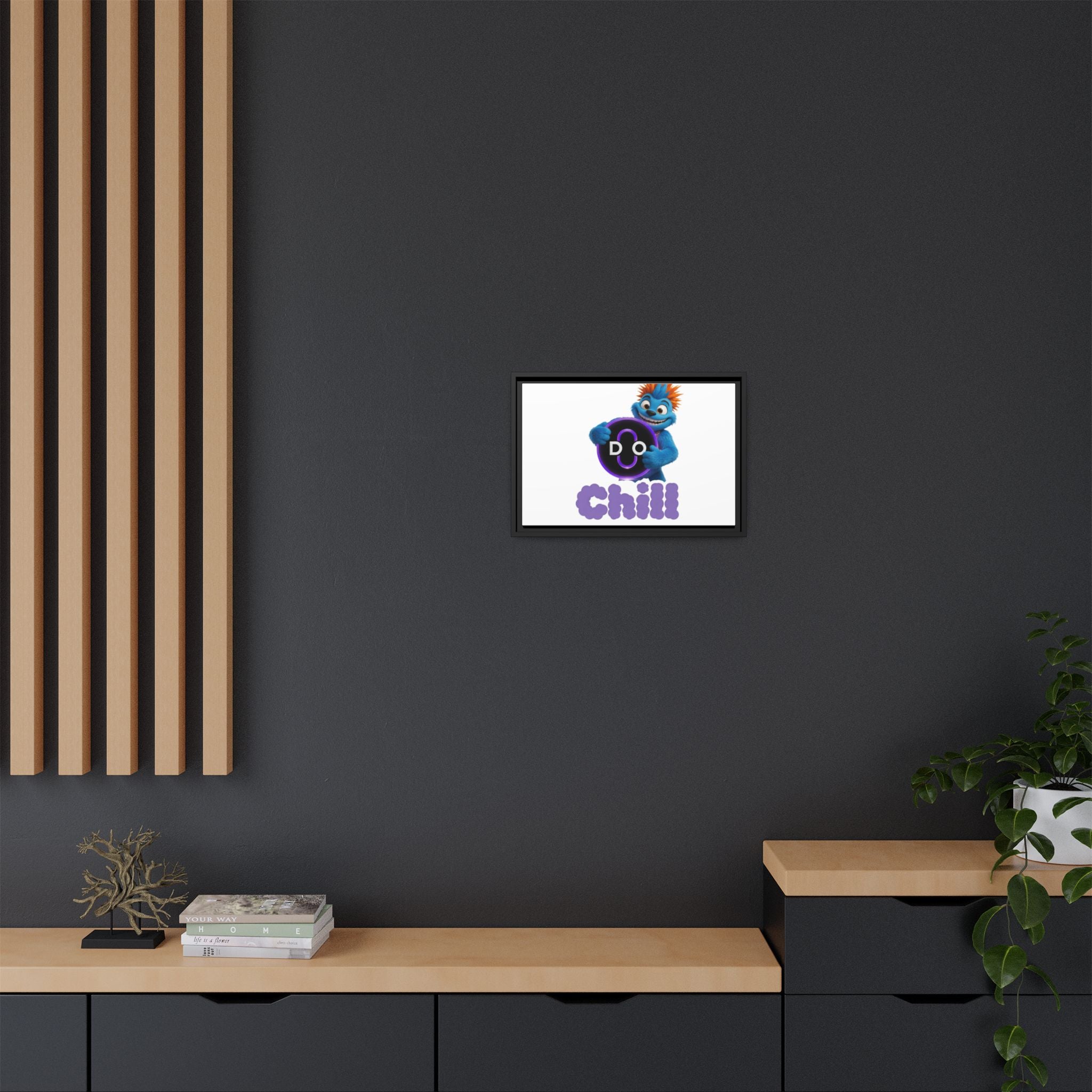Do Chill Canvas Print — Framed Matte Wall Art (Colorful Cartoon Character)