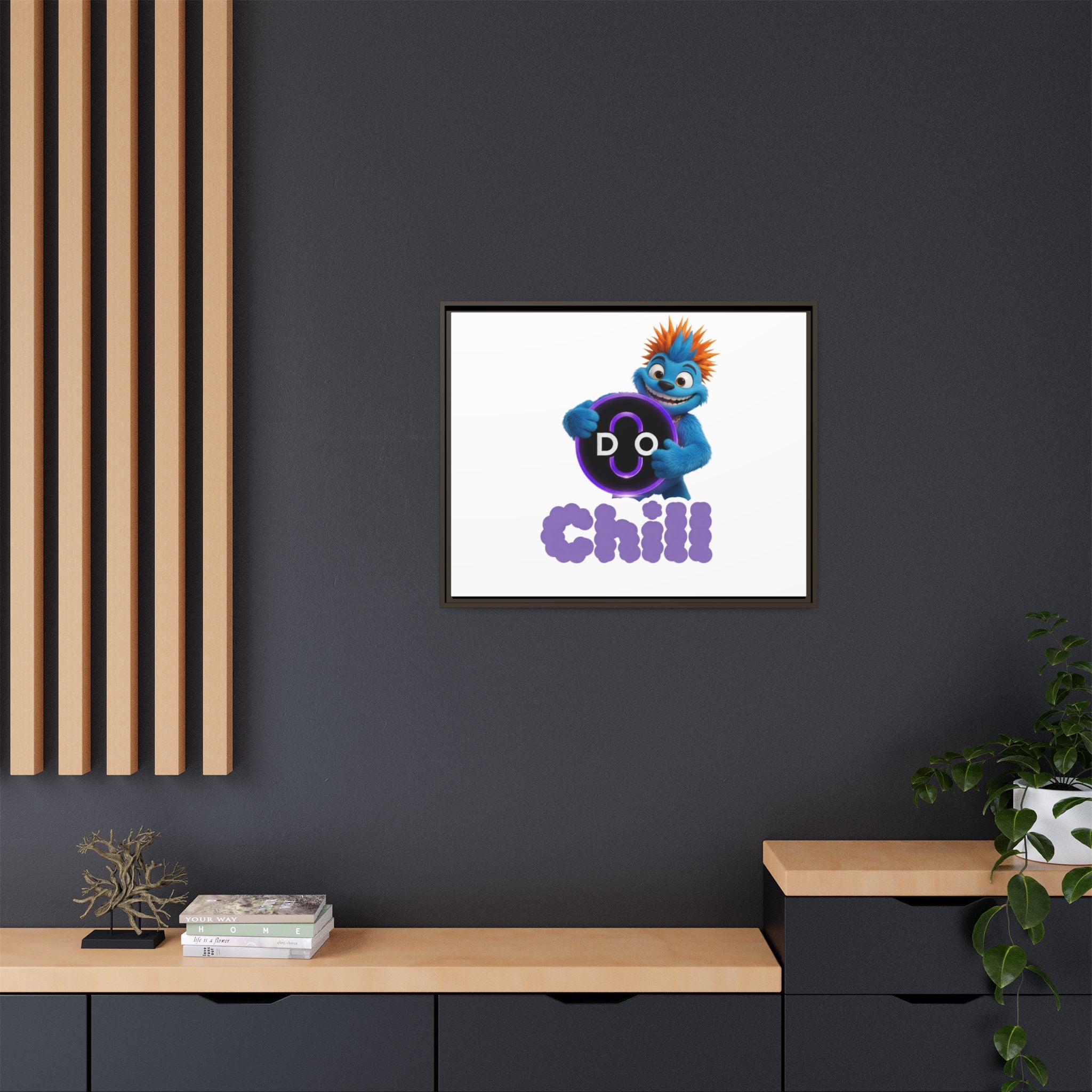 Do Chill Canvas Print — Framed Matte Wall Art (Colorful Cartoon Character)