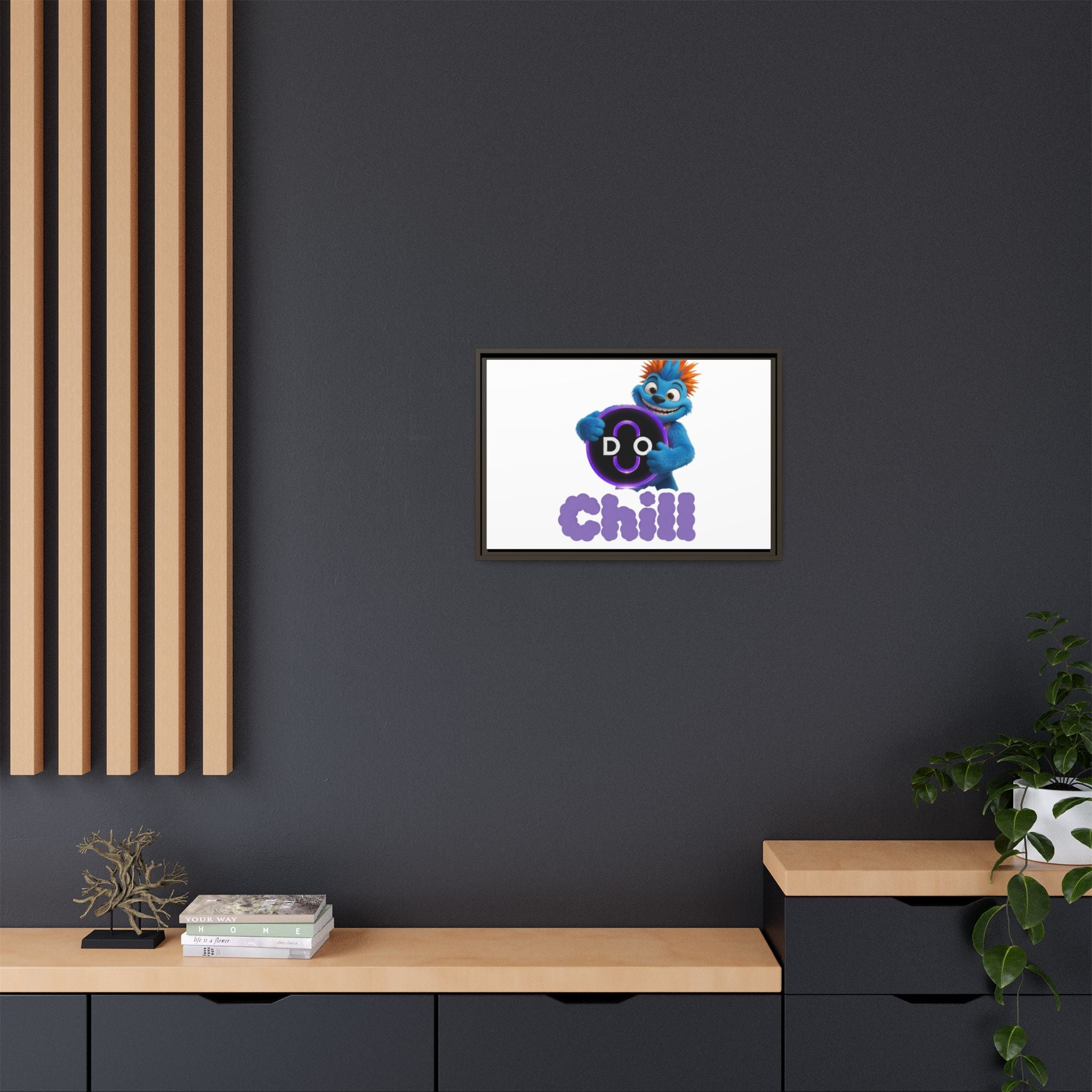 Do Chill Canvas Print — Framed Matte Wall Art (Colorful Cartoon Character)