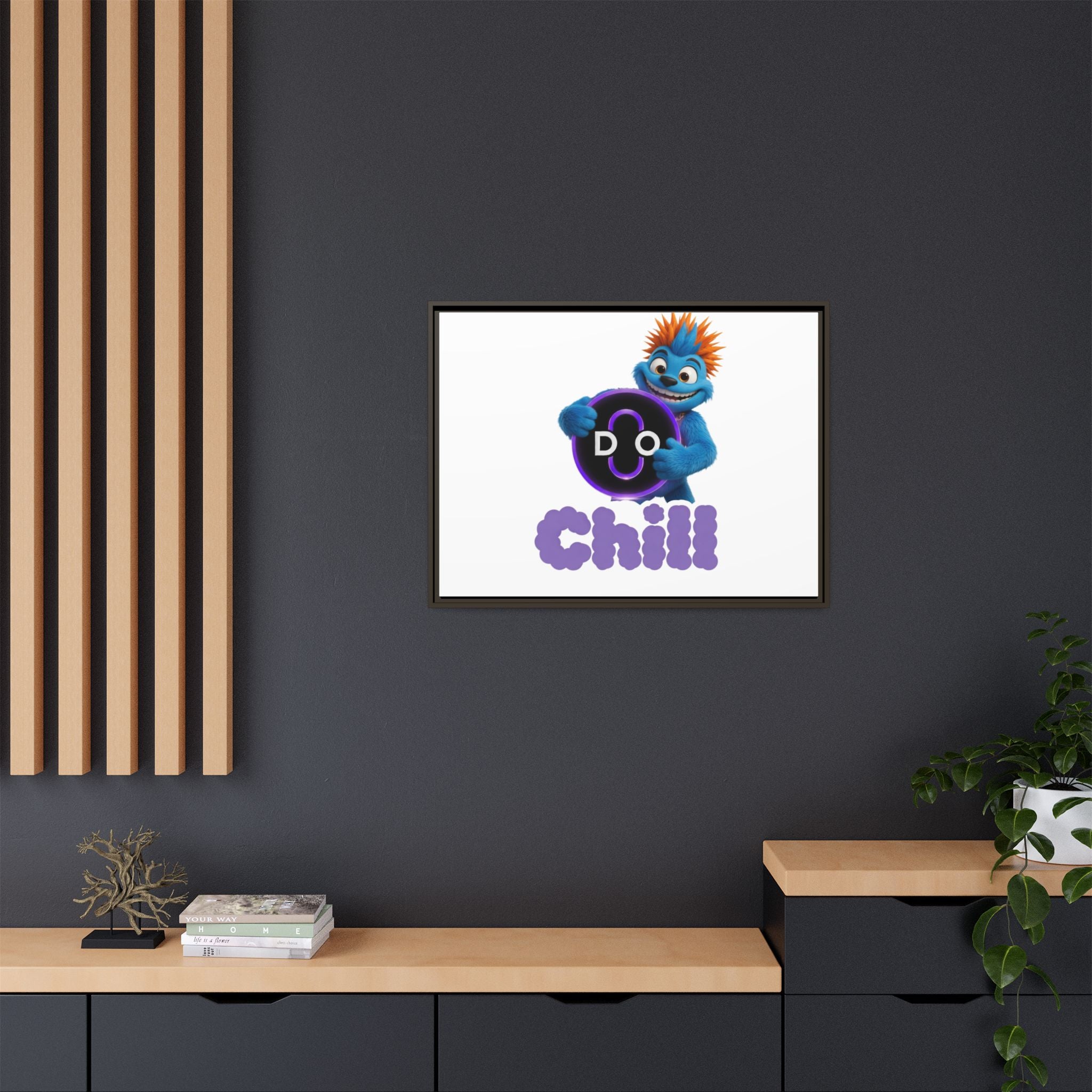 Do Chill Canvas Print — Framed Matte Wall Art (Colorful Cartoon Character)
