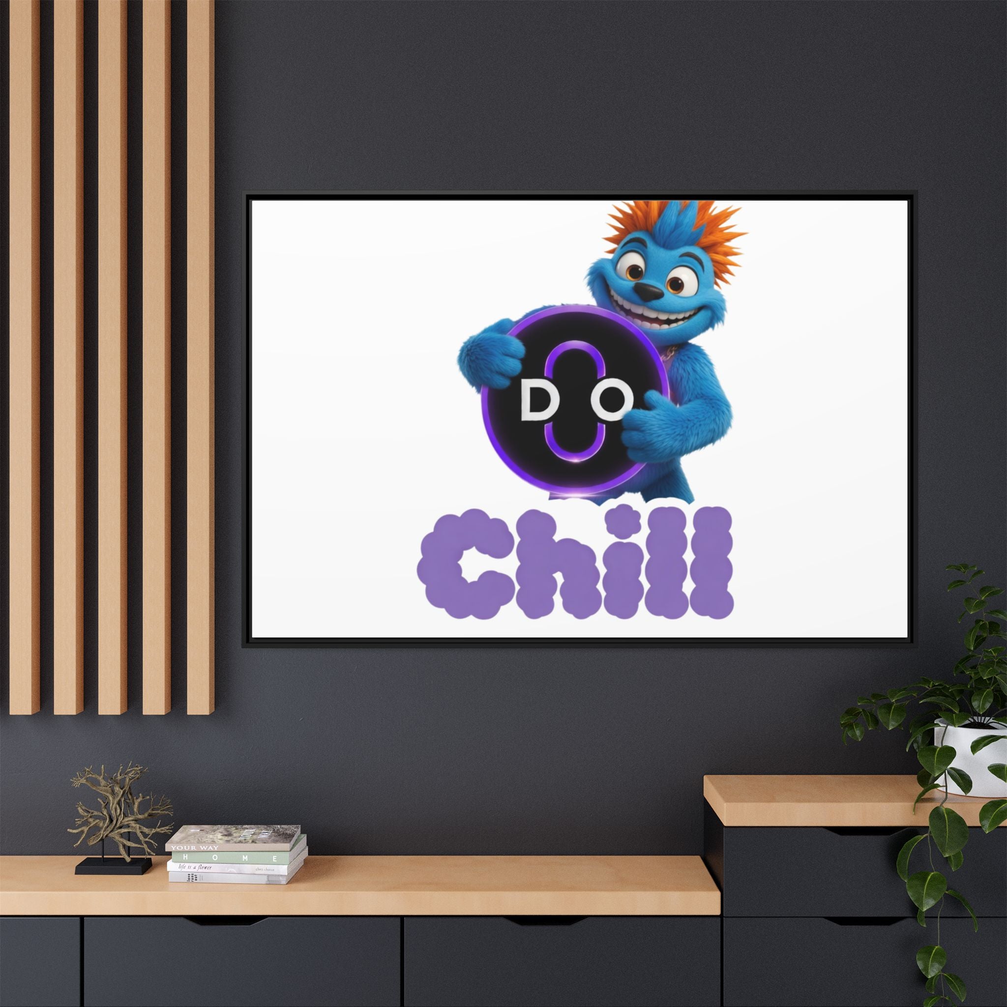 Do Chill Canvas Print — Framed Matte Wall Art (Colorful Cartoon Character)