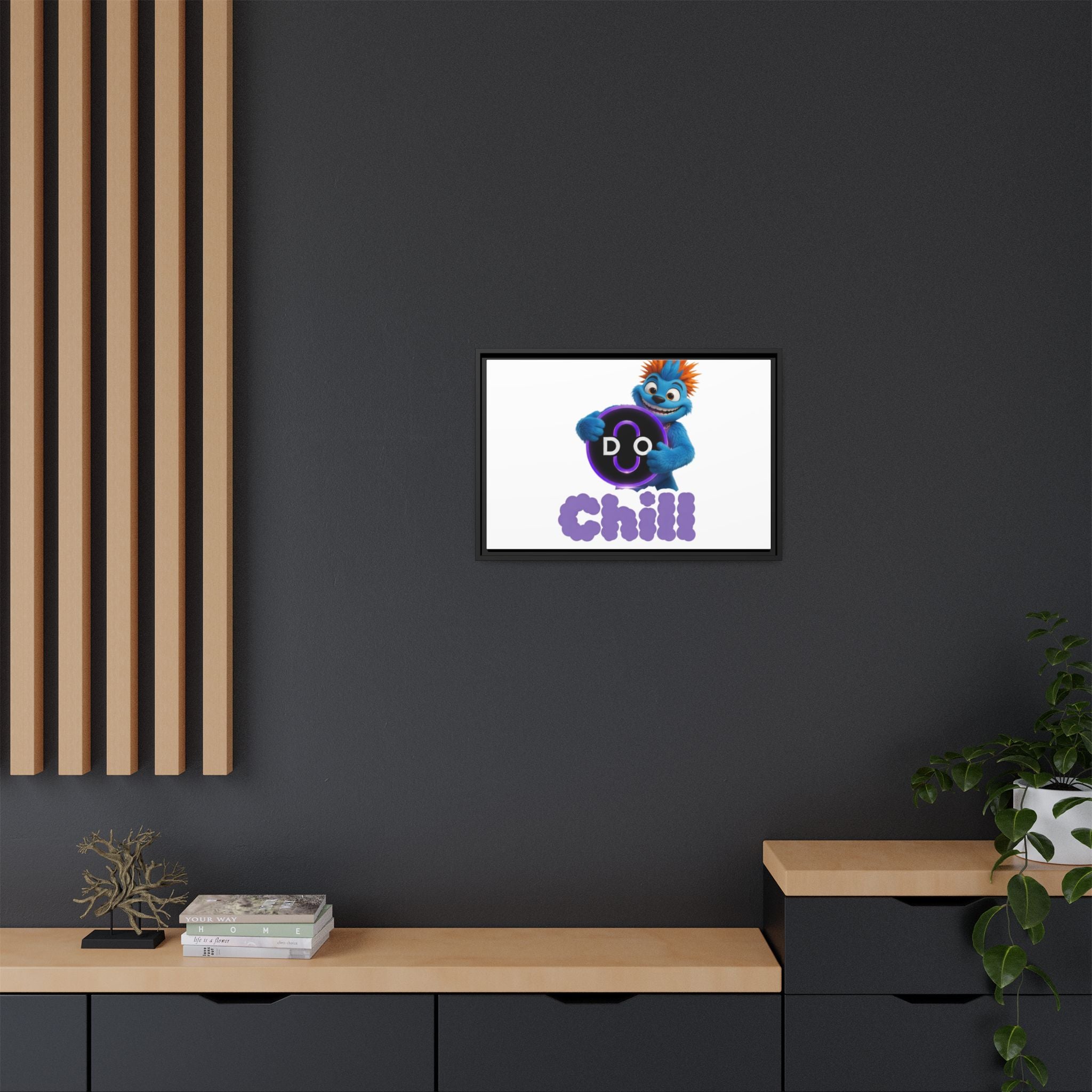 Do Chill Canvas Print — Framed Matte Wall Art (Colorful Cartoon Character)