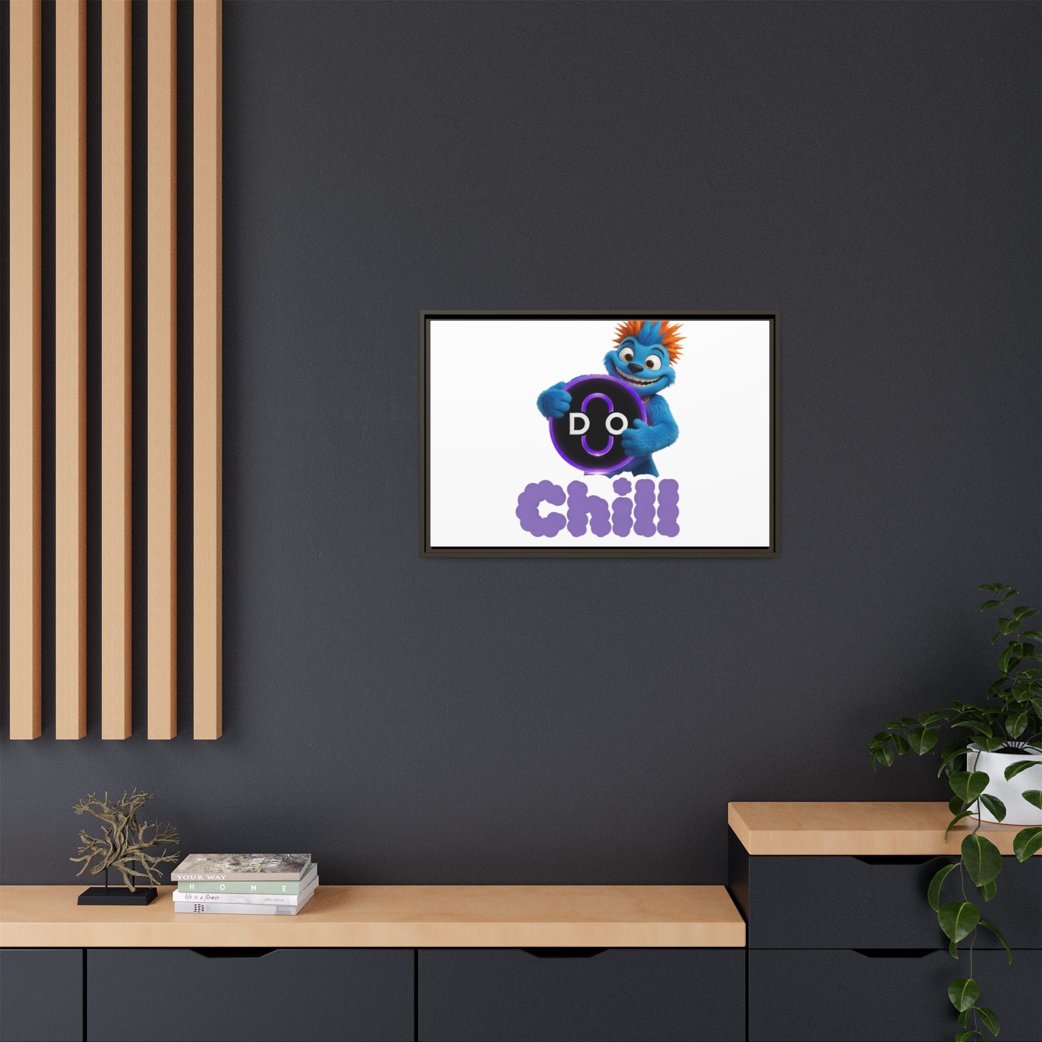 Do Chill Canvas Print — Framed Matte Wall Art (Colorful Cartoon Character)