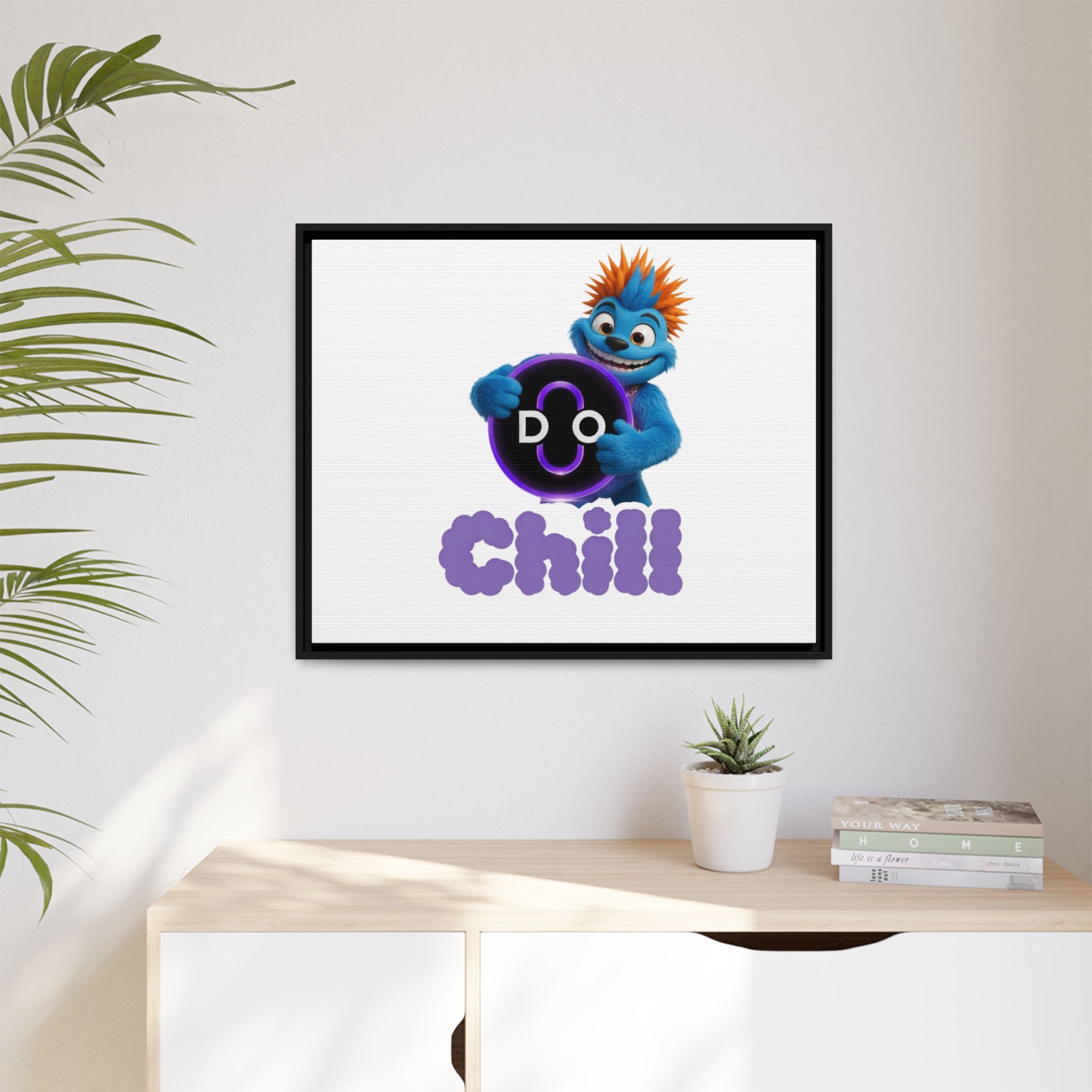 Do Chill Canvas Print — Framed Matte Wall Art (Colorful Cartoon Character)