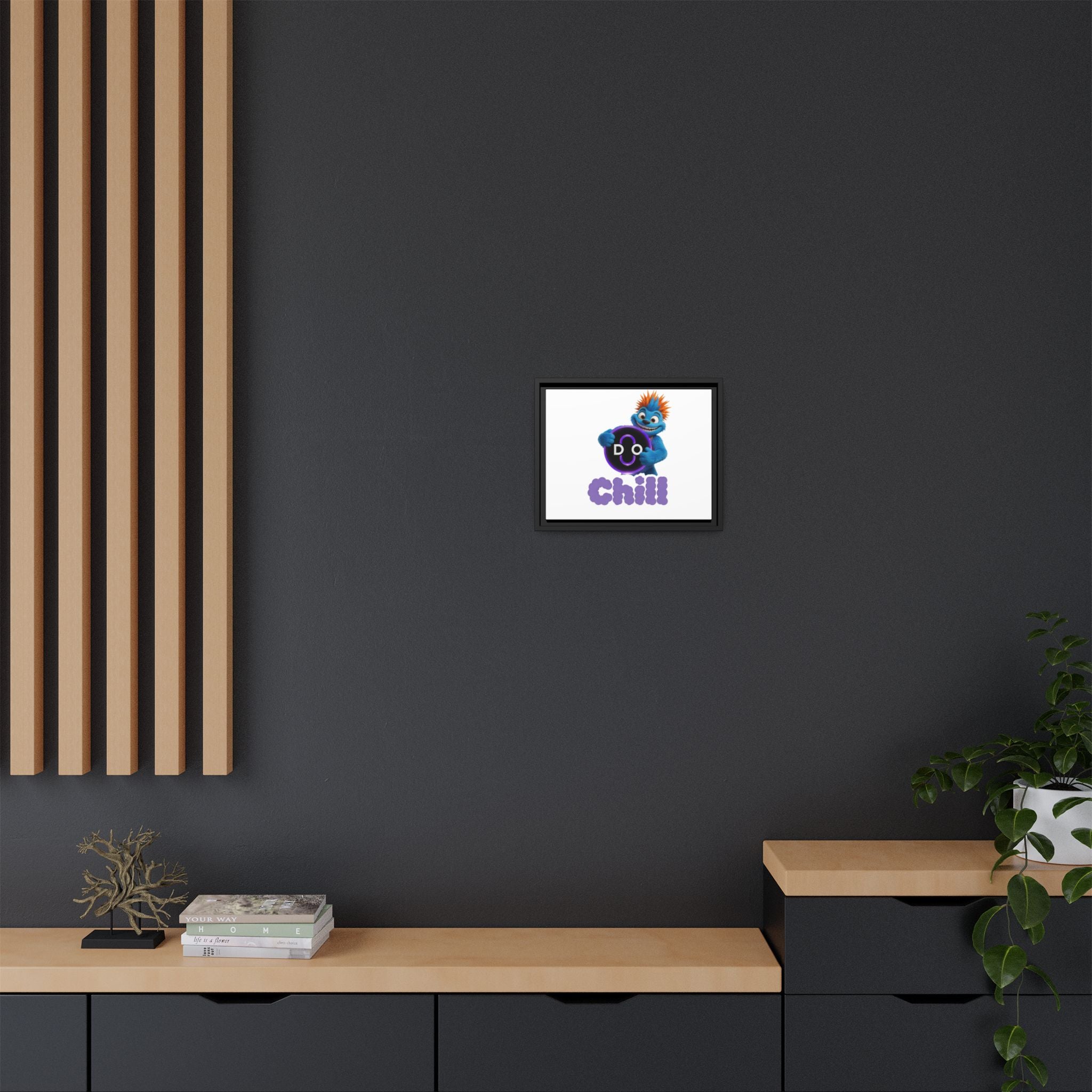 Do Chill Canvas Print — Framed Matte Wall Art (Colorful Cartoon Character)