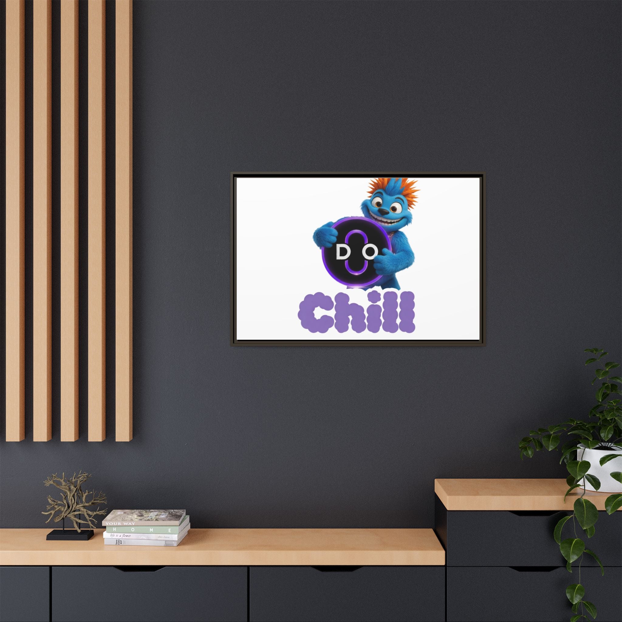 Do Chill Canvas Print — Framed Matte Wall Art (Colorful Cartoon Character)