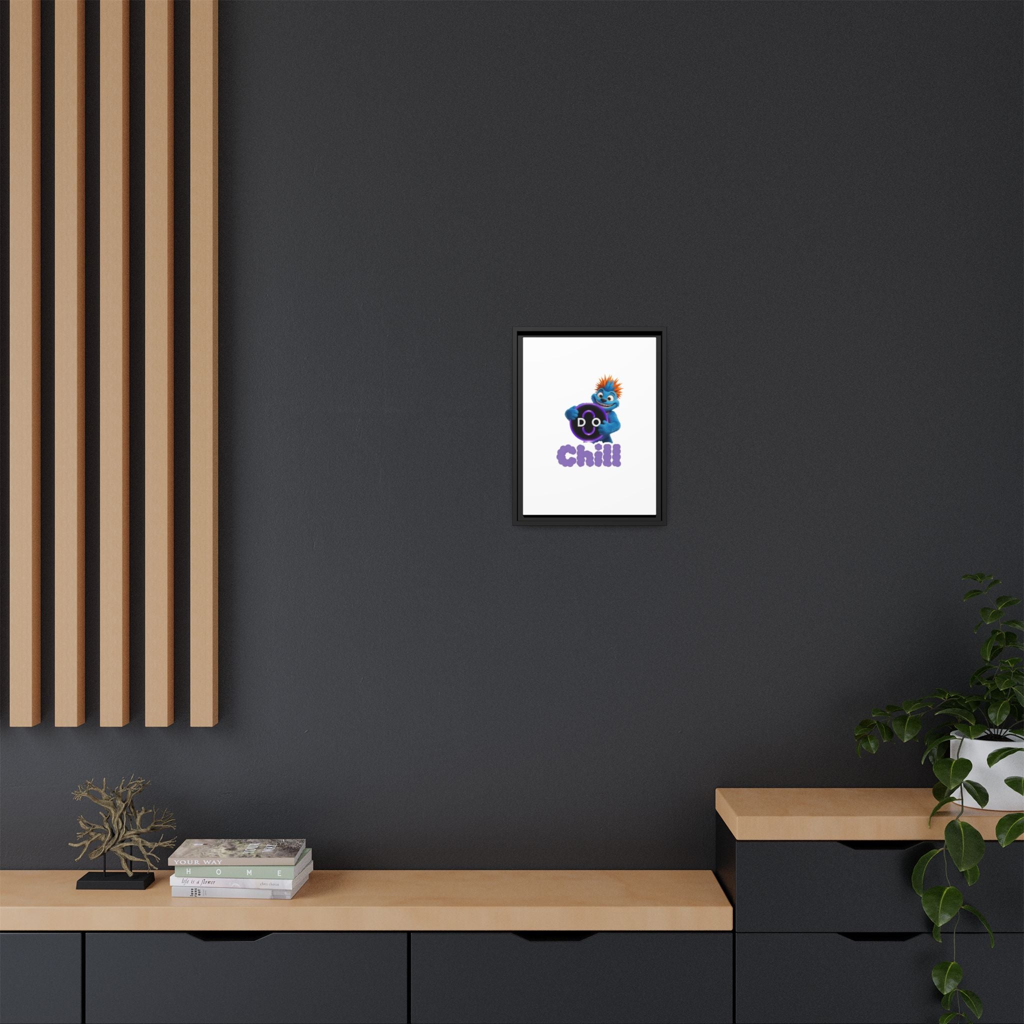 Do Chill Canvas Print — Framed Matte Wall Art (Colorful Cartoon Character)