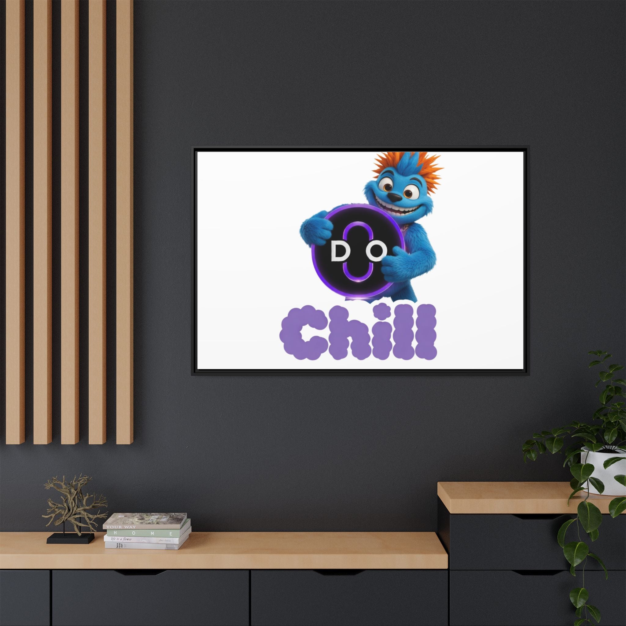 Do Chill Canvas Print — Framed Matte Wall Art (Colorful Cartoon Character)