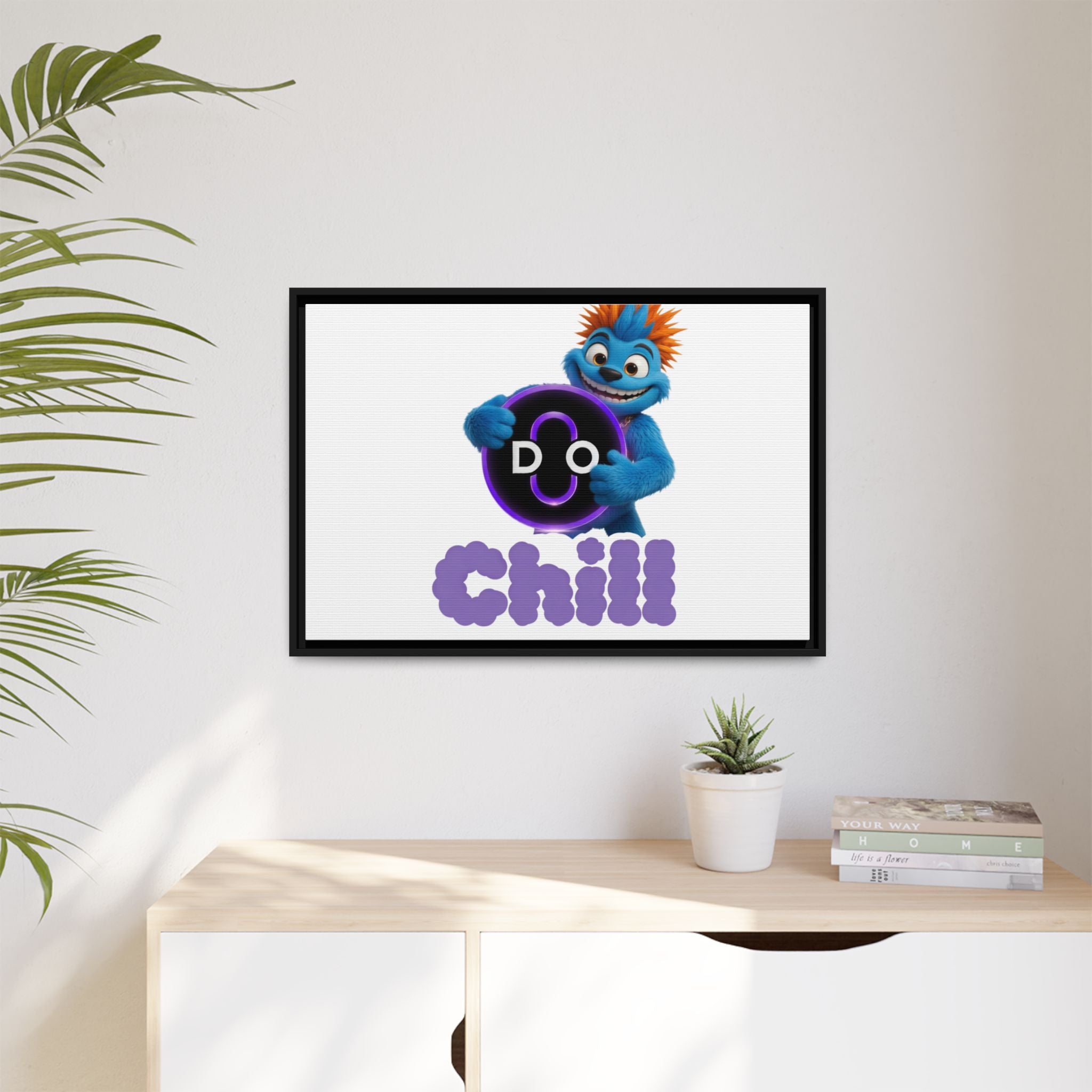 Do Chill Canvas Print — Framed Matte Wall Art (Colorful Cartoon Character)