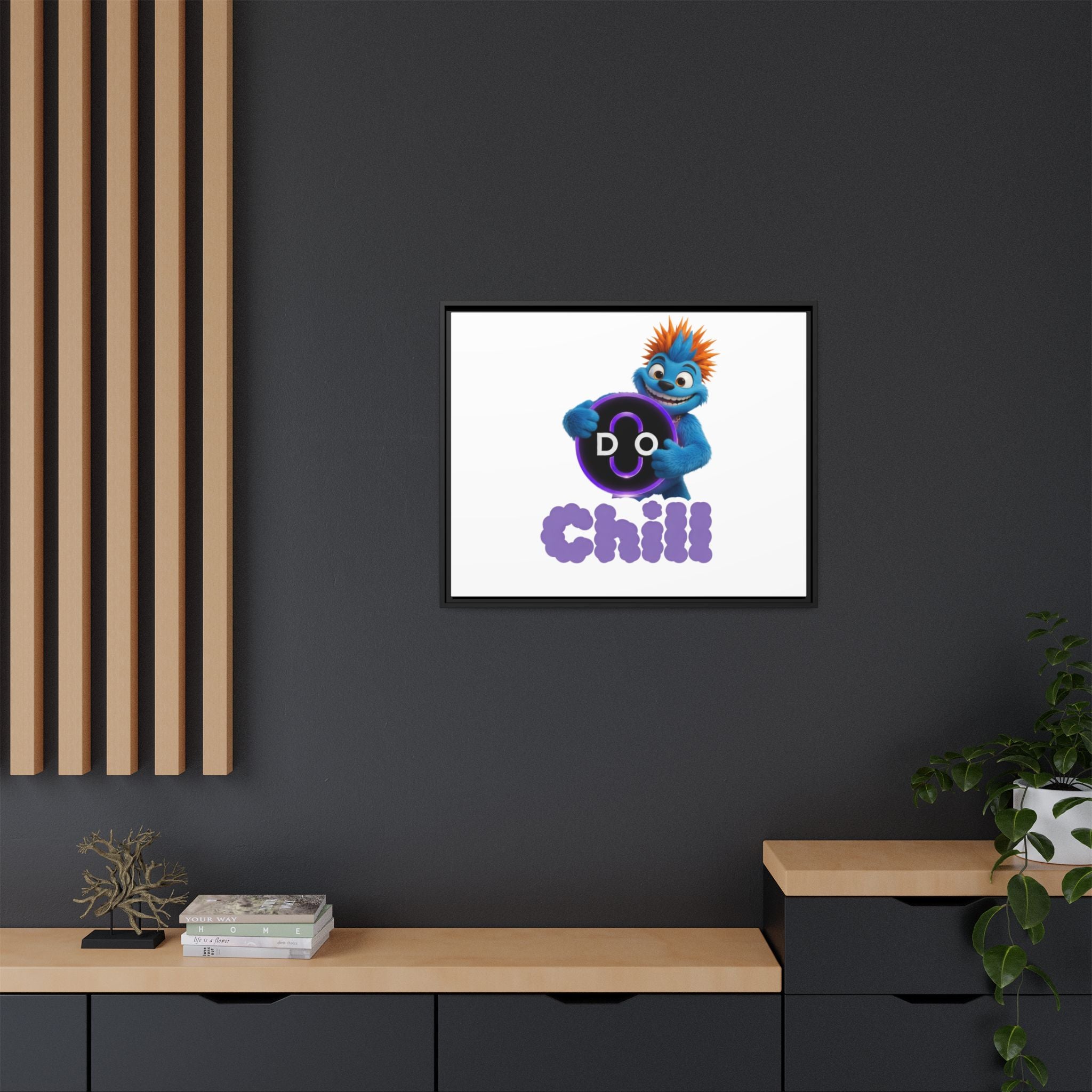Do Chill Canvas Print — Framed Matte Wall Art (Colorful Cartoon Character)