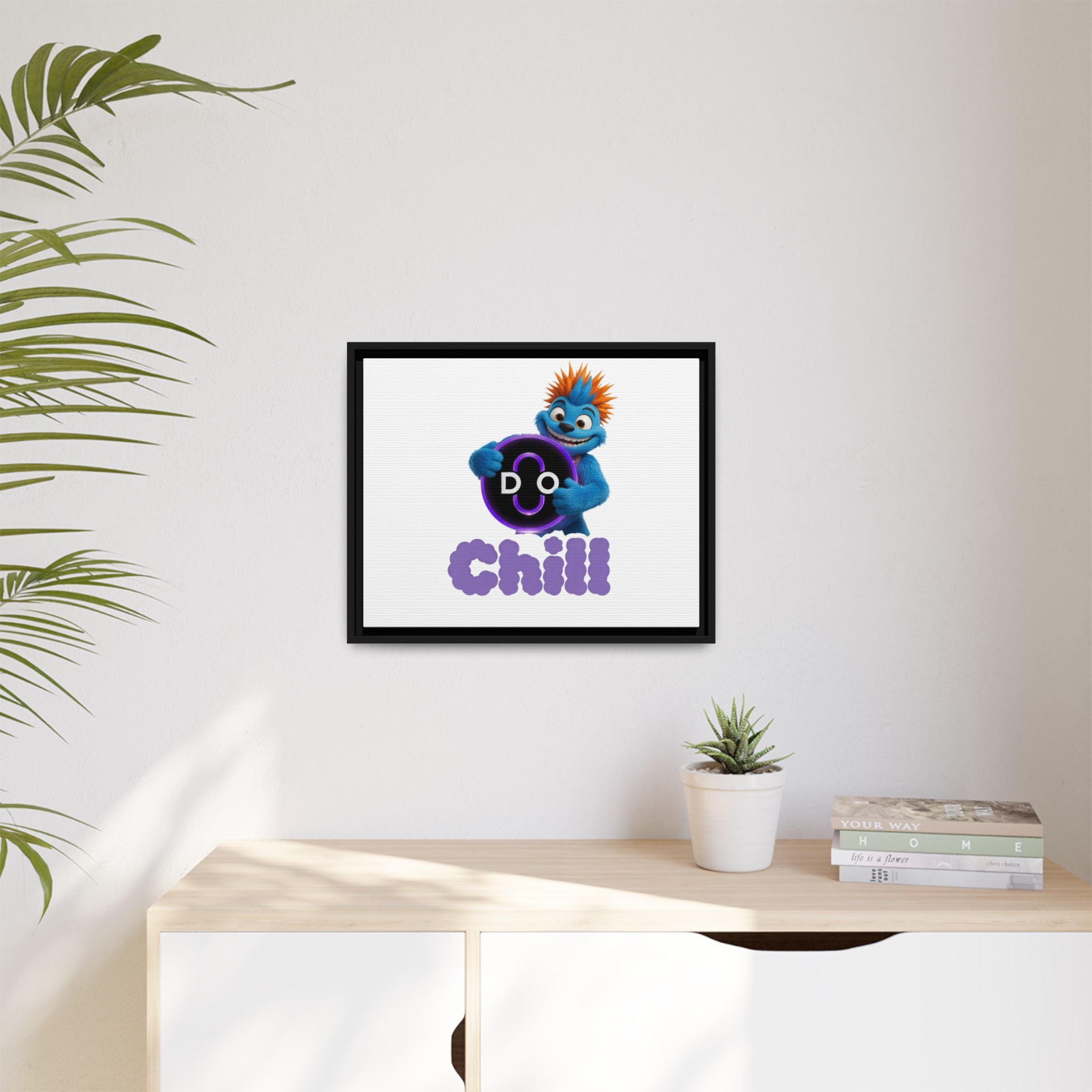 Do Chill Canvas Print — Framed Matte Wall Art (Colorful Cartoon Character)